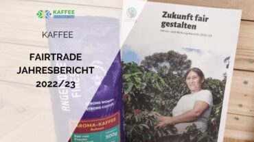 Fairtrade Jahresbericht 2022/2023 was sagen uns die Zahlen zu Kaffee?