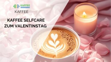 Kaffee Selfcare zum Valentinstag – achtsame Genussmomente mit nachhaltigem Kaffee